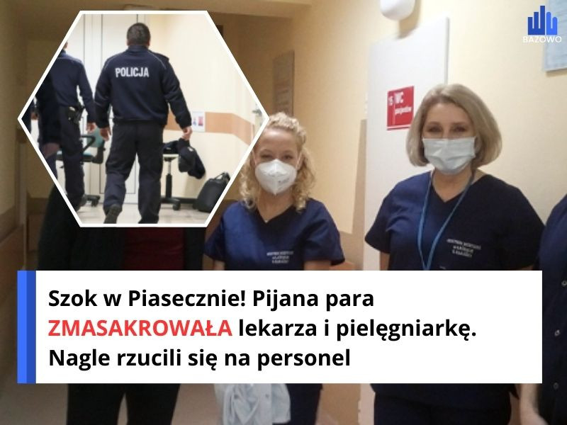 Szok w Piasecznie! Pijana para ZMASAKROWAŁA lekarza i pielęgniarkę. Nagle rzucili się na personel